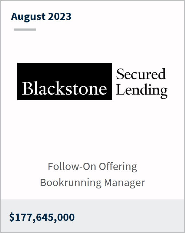 August 2023 Blackstone Secured Lending Fund $177,645,000 Follow-On Offering Bookrunning Manager