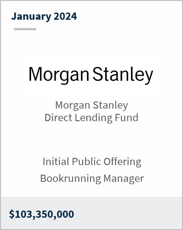 January 2024 Morgan Stanley Direct Lending Fund $103,350,000 Initial Public Offering Bookrunning Manager