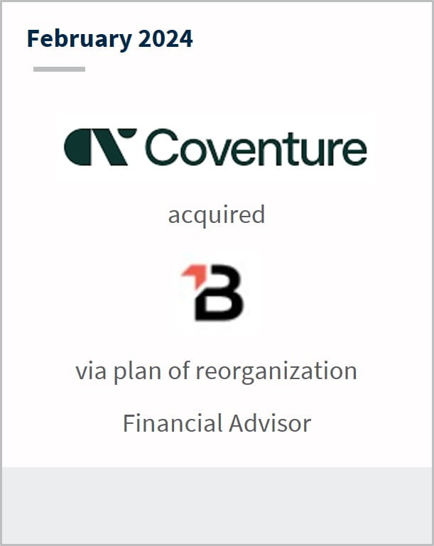 February 2024 CoVenture Group Has acquired Benitago Via a plan of reorganization Financial Advisor