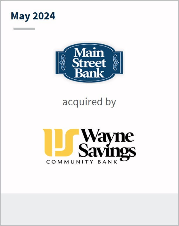 May 2024 Main Street Bank Has merged with Wayne Savings Bancshares Inc.
